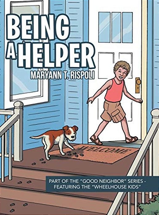 Being A Helper: Part Of The "Good Neighbor" Series - Featuring The "Wheelhouse Kids"-..
