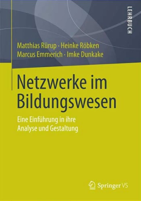Netzwerke Im Bildungswesen: Eine Einführung In Ihre Analyse Und Gestaltung-..