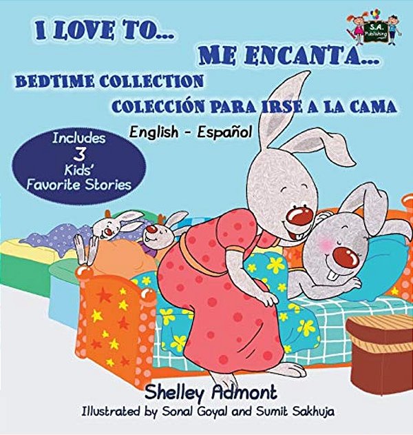 I Love To... Me Encanta...: Bedtime Collection Coleccion Para Irse A La Cama (English Spanish Bilingual Edition)-..