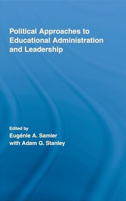 Political Approaches To Educational Administration And Leadership-..