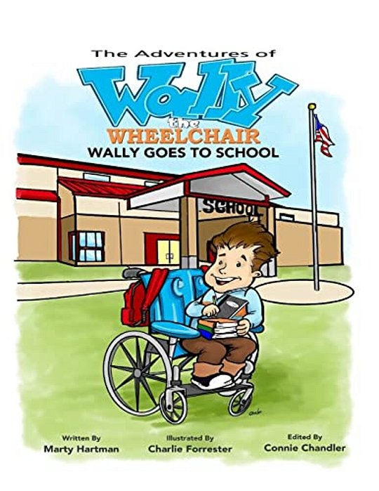 The Adventures Of Wally The Wheelchair: Wally Goes To School-..