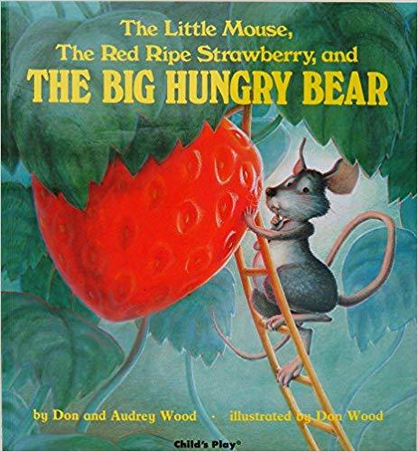 The Little Mouse, The Red Ripe Strawberry And The Big Hungry Bear-..