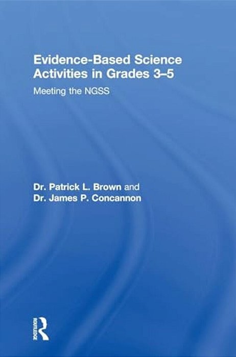 Evidence-Based Science Activities In Grades 3-5: Meeting The Ngss-..