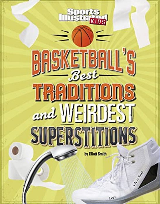 Basketball's Best Traditions And Weirdest Superstitions-..
