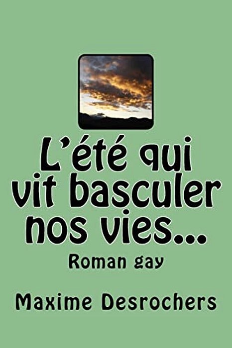 L'Été Qui Vit Basculer Nos Vies: Roman Gay-..