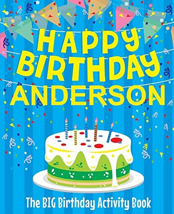 Happy Birthday Anderson - The Big Birthday Activity Book: Personalized Children's Activity Book-..