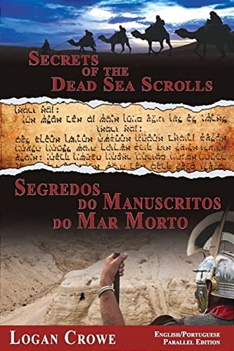 Secrets Of The Dead Sea Scrolls/Segredos Do Manuscritos Do Mar Morto: Parallel Text Inglês Para Português Tradução/English To Portuguese Translation-..