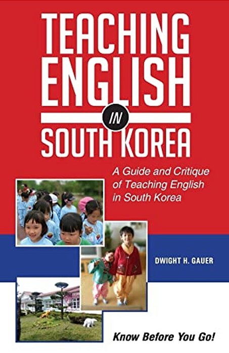 Teaching English In South Korea: A Guide And Critique Of Teaching English In South Korea-..