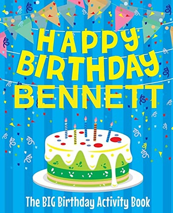 Happy Birthday Bennett - The Big Birthday Activity Book: (Personalized Children's Activity Book)-..
