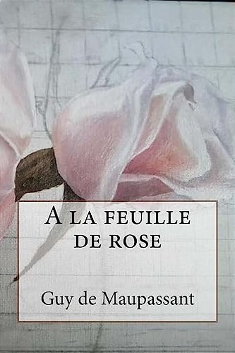 A La Feuille De Rose-..