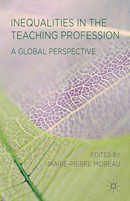 Inequalities In The Teaching Profession: A Global Perspective-..
