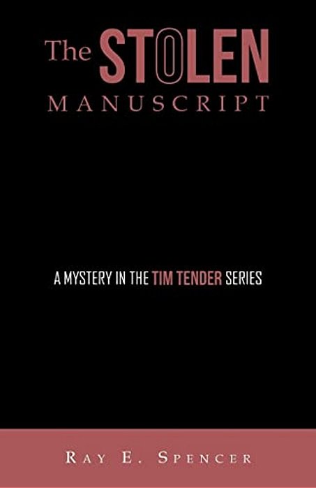 The Stolen Manuscript: A Mystery In The Tim Tender Series-..