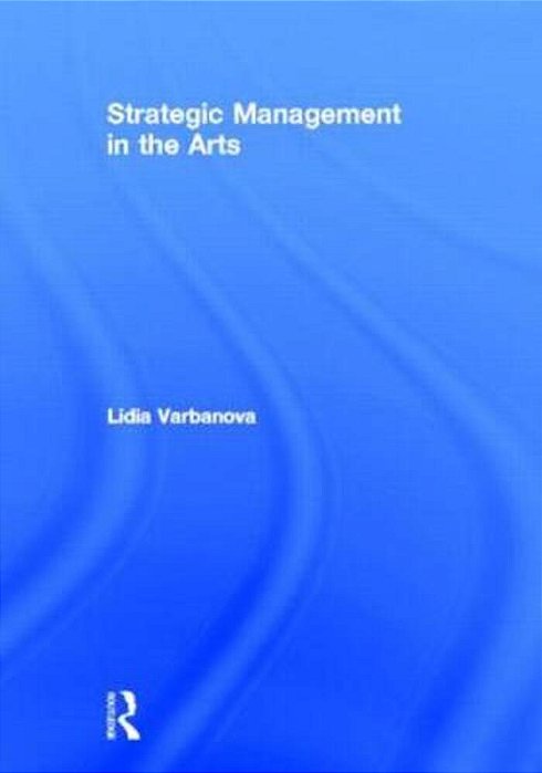 Strategic Management In The Arts-..