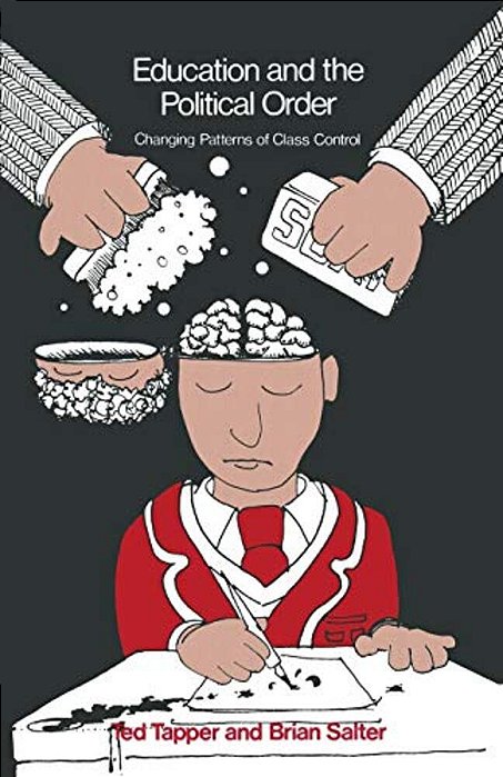 Education And The Political Order: Changing Patterns Of Class Control-..