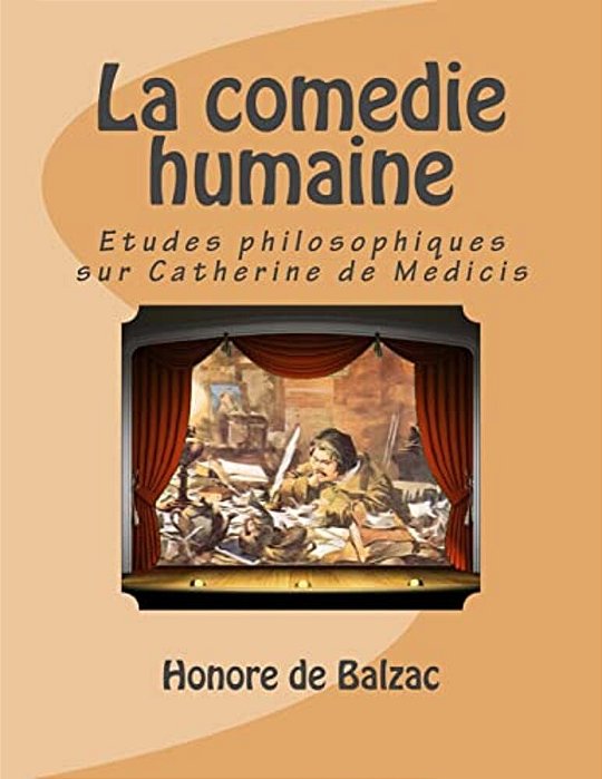 La Comedie Humaine: Etudes Philosophiques Sur Catherine De Medicis-..