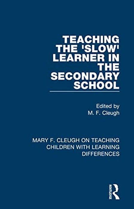 Teaching The 'Slow' Learner In The Secondary School-..