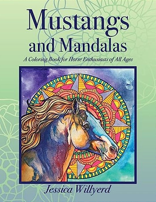 Mustangs And Mandalas: A Coloring Book For Horse Enthusiasts Of All Ages-..