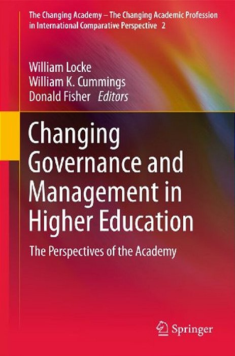 Changing Governance And Management In Higher Education: The Perspectives Of The Academy-..
