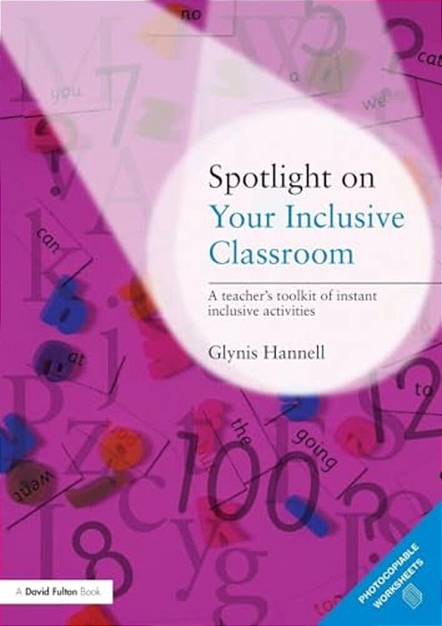 Spotlight On Your Inclusive Classroom: A Teacher's Toolkit Of Instant Inclusive Activities-..
