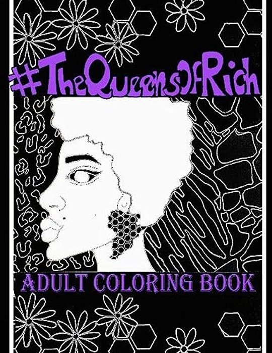 #Thequeensofrich: Coloring Book For All Ages-..