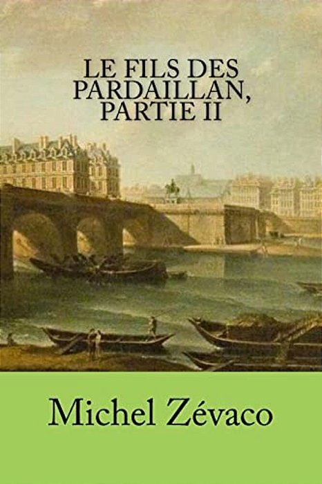 Le Fils Des Pardaillan, Partie II-..