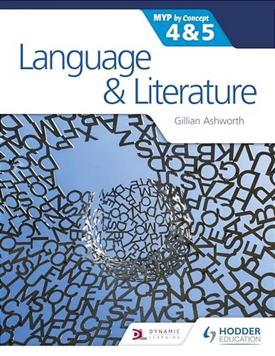 Language And Literature For The Ib Myp 4 & 5: By Concept-..
