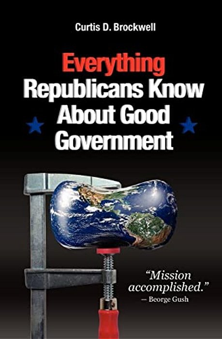 Everything Republicans Know About Good Government-..