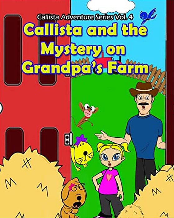 Callista And The Mystery On Grandpa's Farm-..