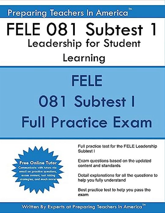 Fele 081 Subtest 1: Leadership For Student Learning: Fele - Florida Educational Leadership Examination-..