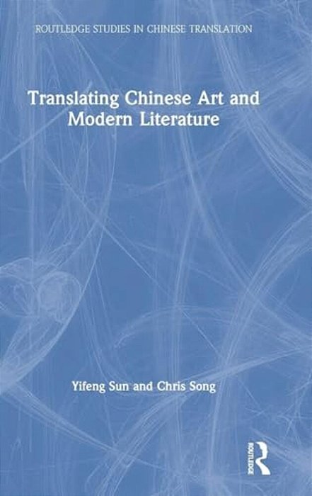 Translating Chinese Art And Modern Literature-..