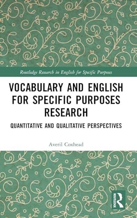 Vocabulary And English For Specific Purposes Research: Quantitative And Qualitative Perspectives-..