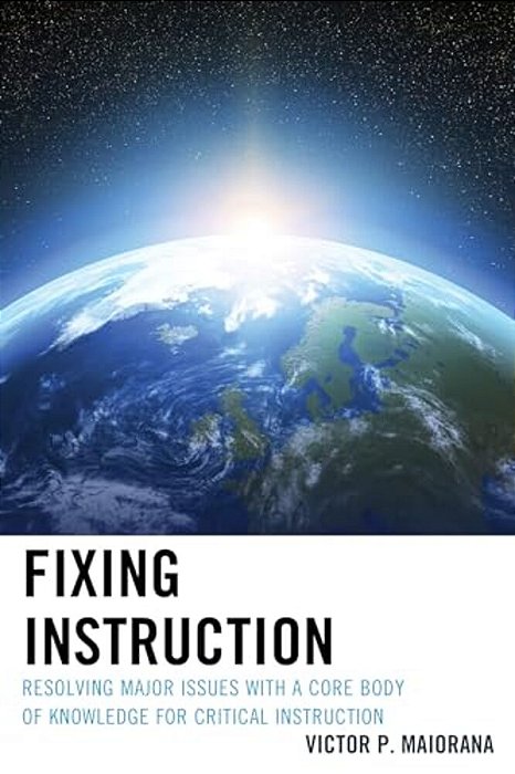 Fixing Instruction: Resolving Major Issues With A Core Body Of Knowledge For Critical Instruction-..