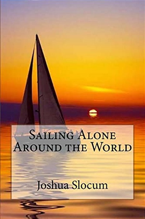 Sailing Alone Around The World Joshua Slocum-..