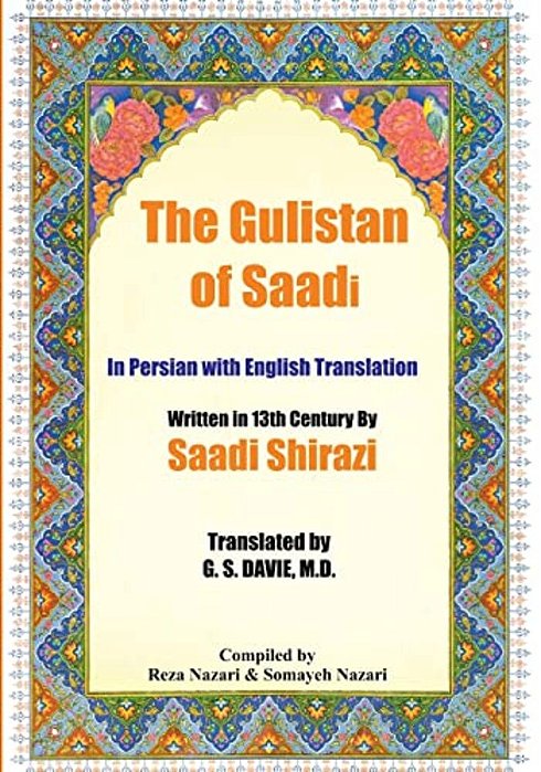 The Gulistan Of Saadi: In Persian With English Translation-..