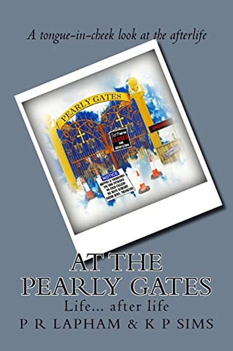 At The Pearly Gates A Tongue-In-cheek Look At Life After Life-..