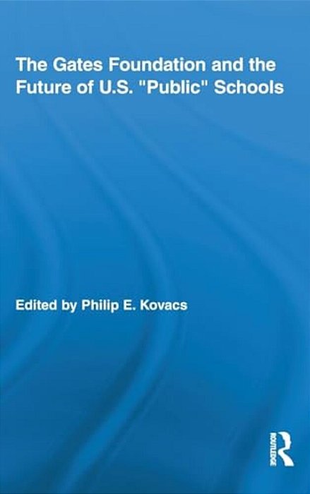 The Gates Foundation And The Future Of US Public Schools-..