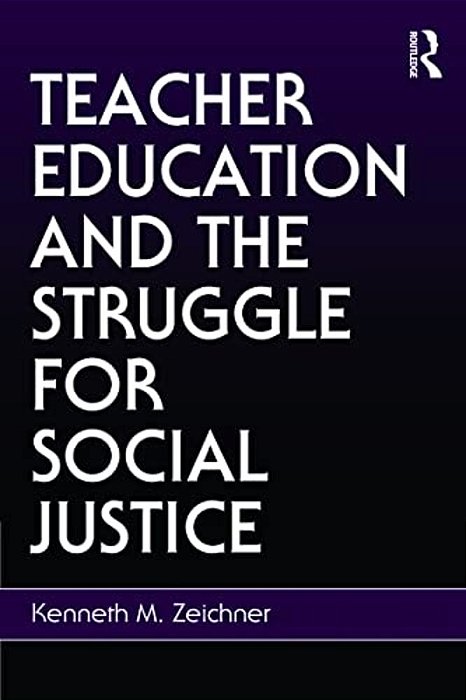 Teacher Education And The Struggle For Social Justice-..