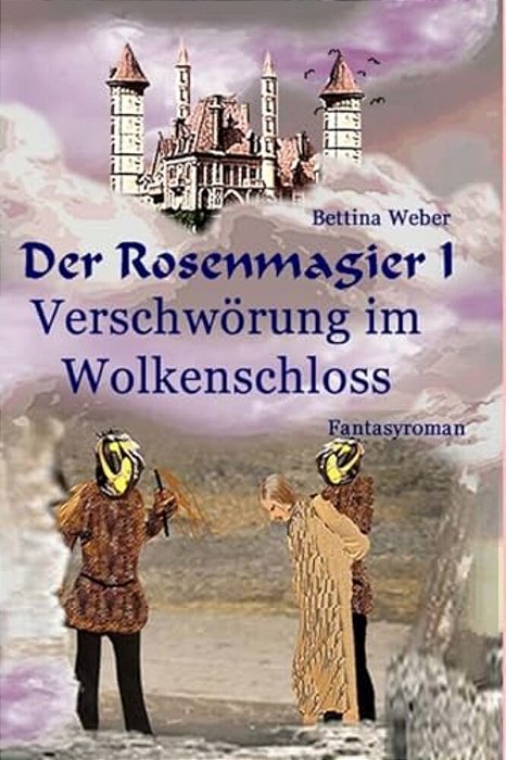 Der Rosenmagier I - Verschwörung Im Wolkenschloss-..