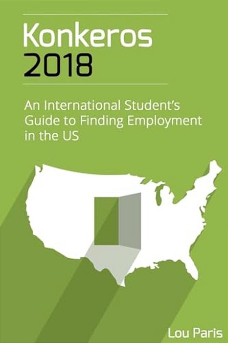 Konkeros 2018: An International Student's Guide To Finding Employment In The US-..