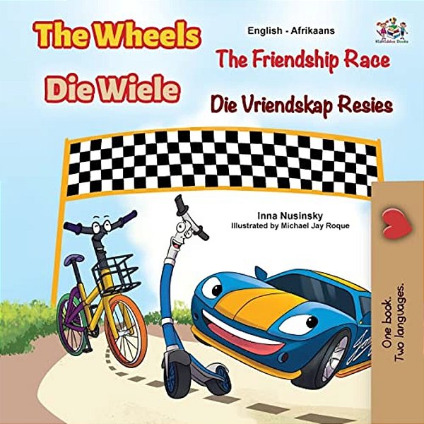 The Wheels The Friendship Race (English Afrikaans Bilingual Children's Book)-..