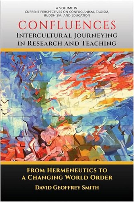 Confluences: Intercultural Journeying In Research And Teaching-..