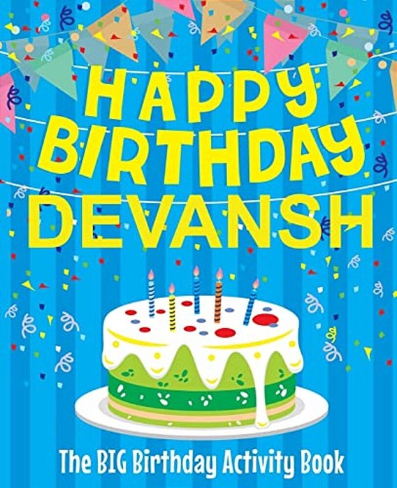 Happy Birthday Devansh - The Big Birthday Activity Book: (Personalized Children's Activity Book)-..