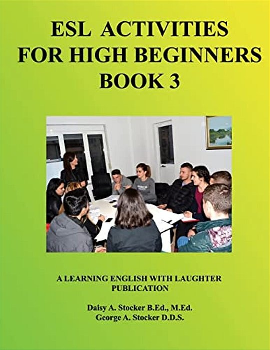 Esl Activities For High Beginners Book 3: Activities For Learning English-..