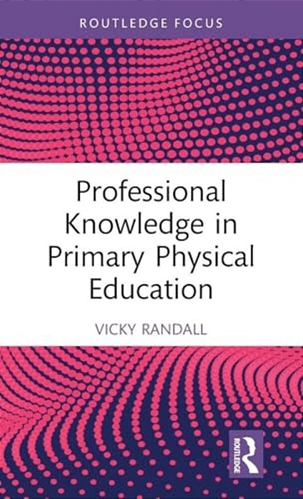 Professional Knowledge In Primary Physical Education-..