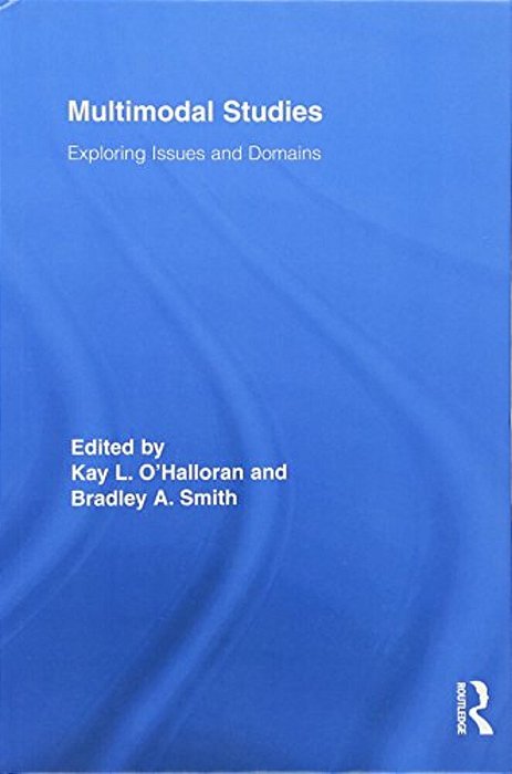 Multimodal Studies: Exploring Issues And Domains-..
