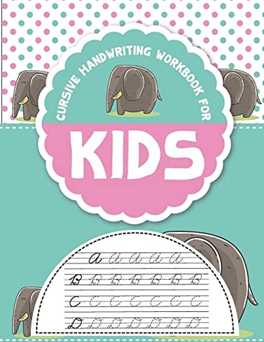 Cursive Handwriting Workbook For Kids: Workbook Cursive, K Workbook Age 5, Cursive Handwriting Workbook For Teens, Workbooks For Preschoolers-..