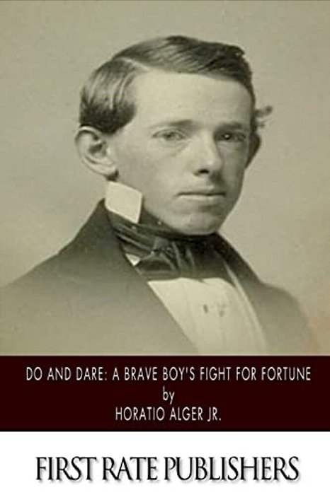 Do And Dare: A Brave Boy's Fight For Fortune-..