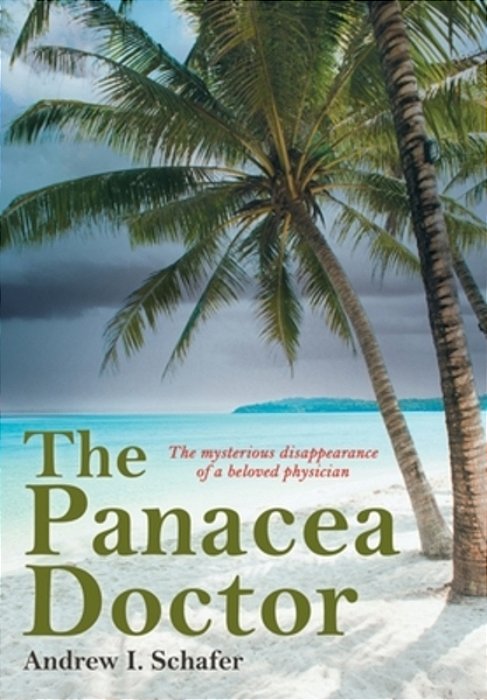 The Panacea Doctor: The Mysterious Disappearance Of A Beloved Physician-..