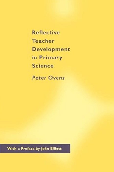 Reflective Teacher Development In Primary Science-..