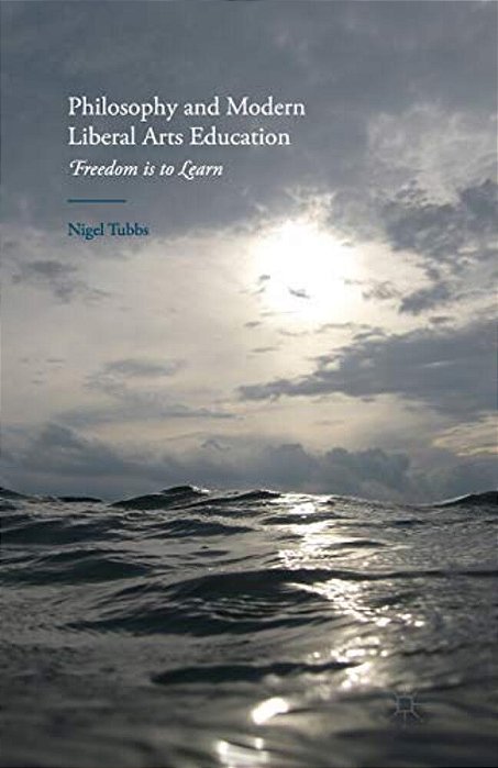 Philosophy And Modern Liberal Arts Education: Freedom Is To Learn-..